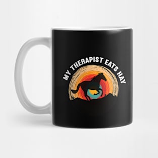 My therapist eats hay horse lovers gift Mug